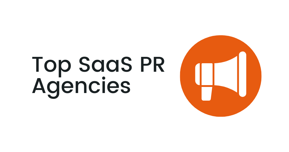 Top SaaS PR Agencies